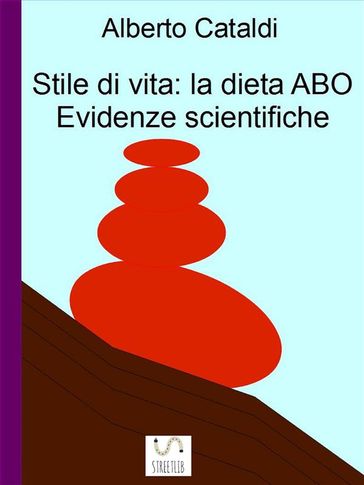 Stile Di Vita: La Dieta ABO. Evidenze Scientifiche - Alberto Cataldi