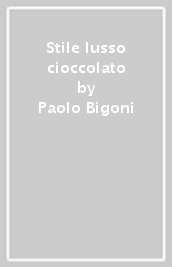 Stile lusso cioccolato