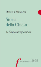 Storia della Chiesa. Vol. 4: L  età contemporanea