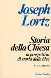 Storia della Chiesa in prospettiva di storia delle idee. Vol. 2: Evo moderno