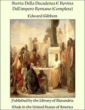 Storia Della Decadenza E Rovina Dell impero Romano (Complete)