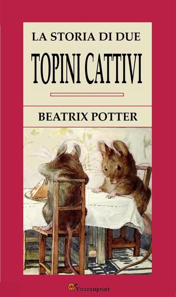 La Storia Di Due Topini Cattivi - Beatrix Potter