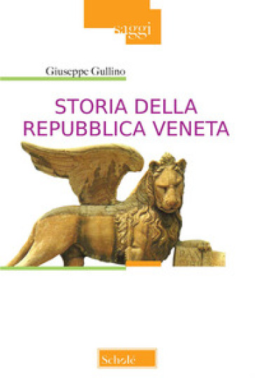 Storia della Repubblica Veneta. Nuova ediz. - Giuseppe Gullino