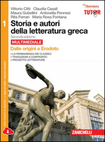 Storia e autori della letteratura greca. Per le Scuole superiori. Con espansione online. Vol. 1: Dalle origini a Erodoto - Vittorio Citti - Claudia Casali - Maura Gubellini