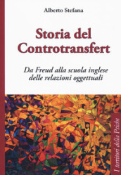 Storia del controtransfert. Da Freud alla scuola inglese delle relazioni oggettuali