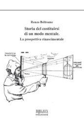 Storia del costituirsi di un modo mentale. La prospettiva rinascimentale