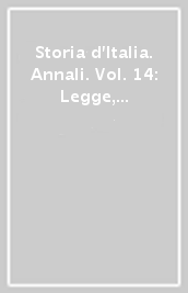 Storia d Italia. Annali. Vol. 14: Legge, diritto, giustizia