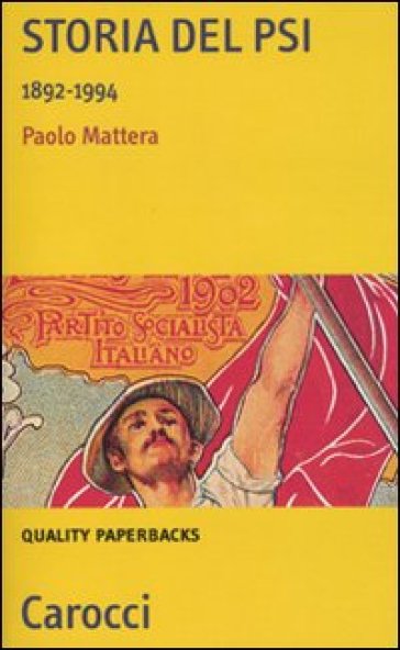 Storia del PSI. 1892-1994 - Paolo Mattera