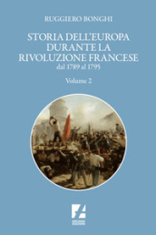 Storia dell Europa durante la rivoluzione francese. Dal 1789 al 1795. Vol. 2