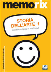 Storia dell arte. Vol. 1: Dalla preistoria al Medioevo