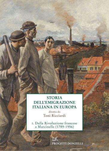 Storia dell'emigrazione italiana in Europa - Toni Ricciardi