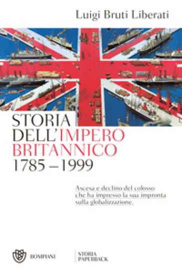 Storia dell'impero britannico (1785-1999) - Luigi Bruti Liberati