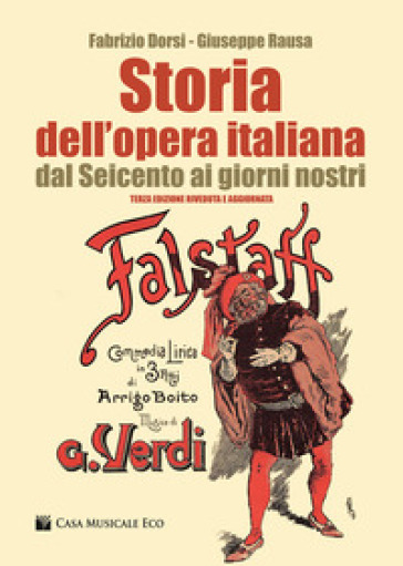 Storia dell'opera italiana dal Seicento ai giorni nostri - Fabrizio Dorsi - Giuseppe Rausa