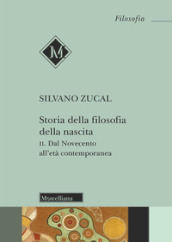 Storia della filosofia della nascita. Vol. 2: Dal Novecento all età contemporanea