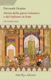 Storia della gnosi islamica e del sufismo in Iran. Gli ordini sufi