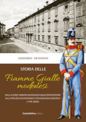 Storia delle Fiamme Gialle modenesi. Dalla forz armata di finanza degli stati estensi alla polizia economico-finanziaria europea (1796-2024)