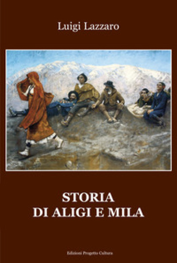 Storia di Aligi e Mila - Luigi Lazzaro