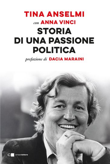 Storia di una passione politica - Anna Vinci - Tina Anselmi