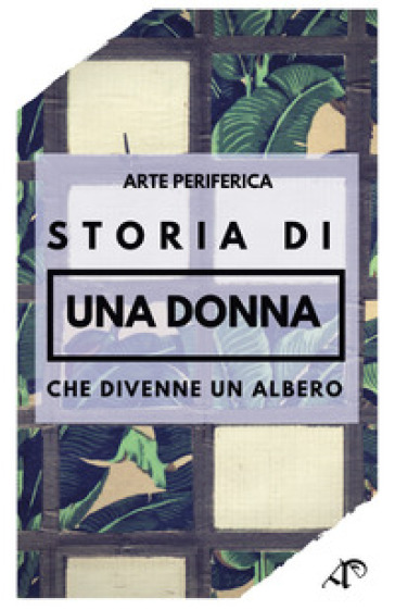 Storia di una donna che divenne un albero. Ediz. illustrata - Marco Miglionico - Simona Mamone