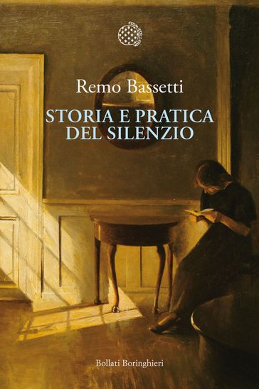 Storia e pratica del silenzio - Remo Bassetti