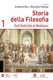 Storia della filosofia. Per le Scuole supeiori. Vol. 1: Dall antichità al Medioevo