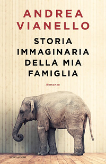 Storia immaginaria della mia famiglia - Andrea Vianello