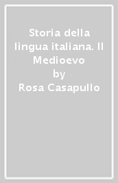 Storia della lingua italiana. Il Medioevo