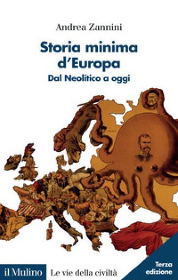 Storia minima d'Europa. Dal Neolitico a oggi. Nuova ediz. - Andrea Zannini