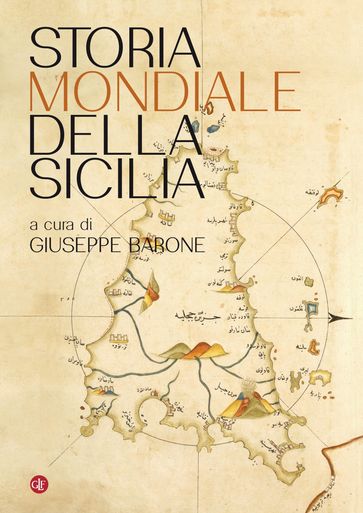 Storia mondiale della Sicilia - Giuseppe Barone