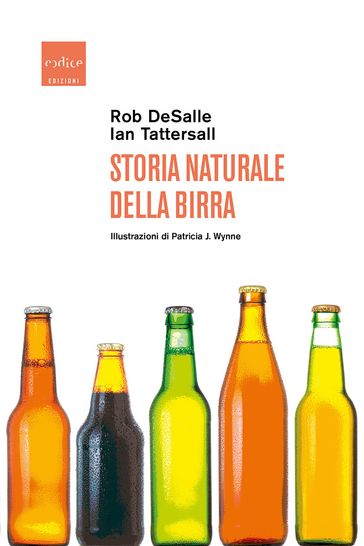 Storia naturale della birra - Ian Tattersall - Rob DeSalle