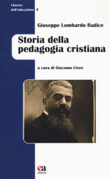 Storia della pedagogia cristiana - Giuseppe Lombardo Radice