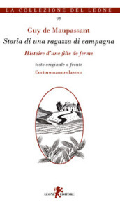 Storia di una ragazza di campagna-Histoire d une fille de ferme. Testo originale a fronte. Ediz. multilingue