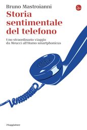 Storia sentimentale del telefono