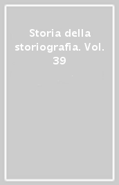 Storia della storiografia. Vol. 39