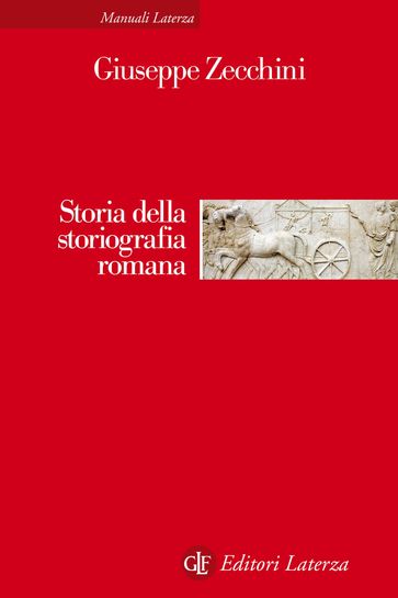 Storia della storiografia romana - Giuseppe Zecchini