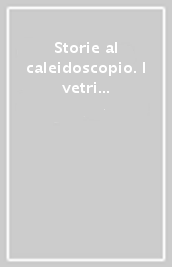 Storie al caleidoscopio. I vetri della collezione Gorga: un patrimonio ritrovato