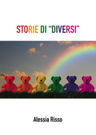 Storie di «diversi» - Alessia Risso