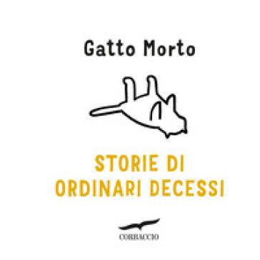 Storie di ordinari decessi - Gatto Morto