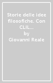 Storie delle idee filosofiche. Con CLIL philosophy Per le Scuole superiori. Con espansione online. Vol. 3: Dal Positivismo ai nostri giorni