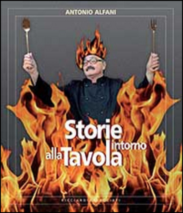 Storie intorno alla tavola - Antonio Alfani