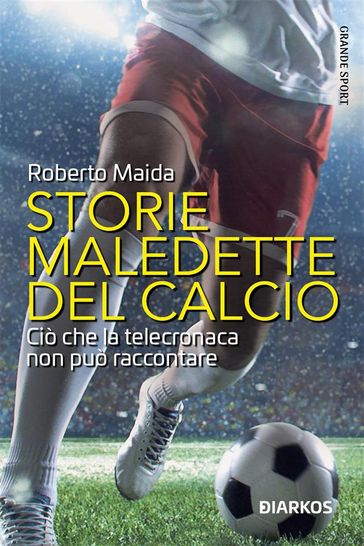 Storie maledette del calcio - MAIDA ROBERTO