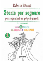 Storie per sognare. Per sognatori un po  più grandi. Vol. 1