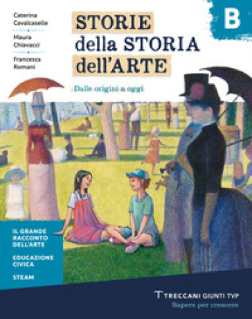 Storie della storia dell'arte. Per la Scuola media. Con e-book. Con espansione online. Vol. B - Caterina Cavalcaselle - Maura Chiavacci - Francesca Romani