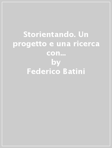 Storientando. Un progetto e una ricerca con il metodo dell'orientamento narrativo - Federico Batini - Alessio Surian