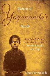 Stories of Yogananda s Youth