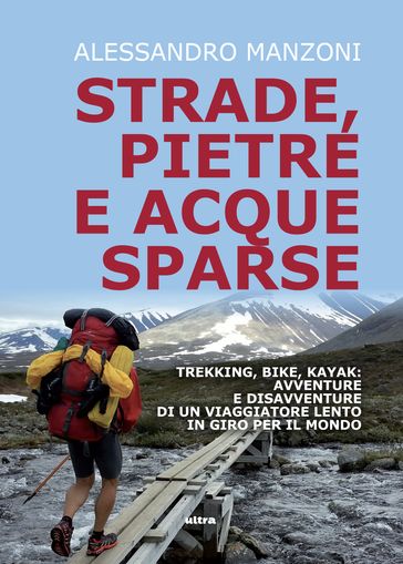 Strade, pietre e acque sparse - Manzoni Alessandro