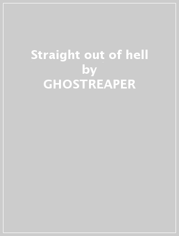 Straight out of hell - GHOSTREAPER