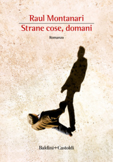 Strane cose, domani - Raul Montanari