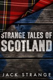 Strange Tales of Scotland