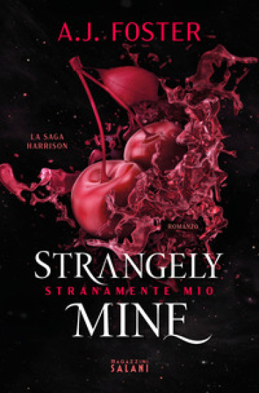 Strangely mine. Stranamente mio - A.J. Foster